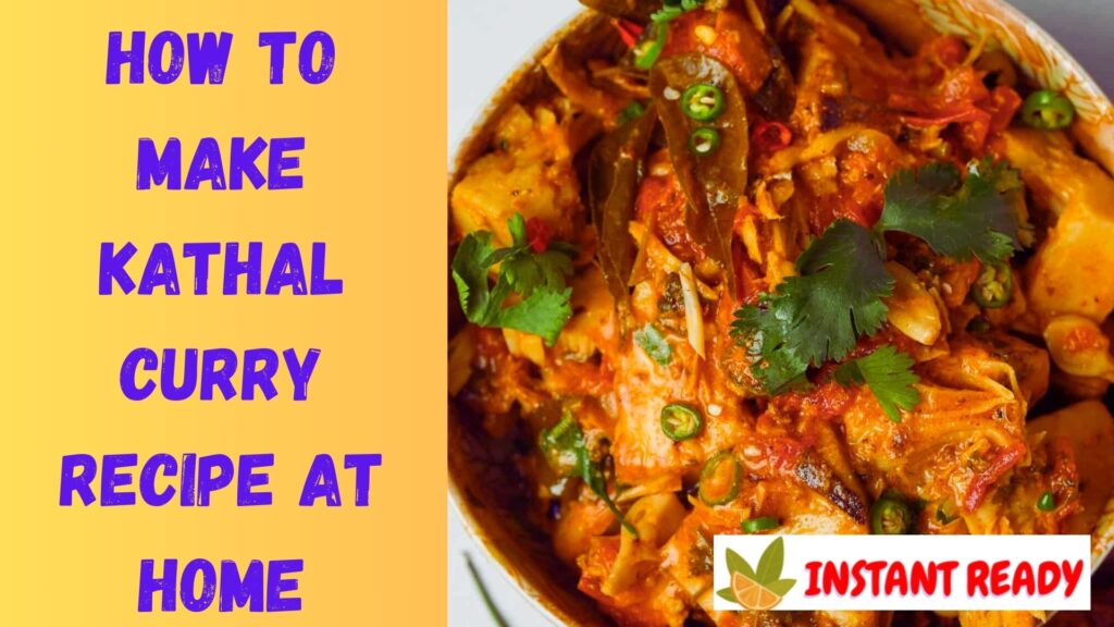 How to Make Kathal Curry Recipe at Home